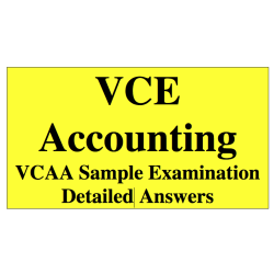 2013-2018 VCE Accounting - Answers to VCAA Sample Exam